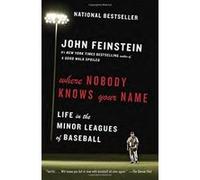 Where Nobody Knows Your Name: Life in the Minor Leagues of Baseball (Anchorsports) Feinstein, John (Auteur)