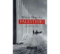 Where Now For Palestine?: The Demise Of The Two-State Solution