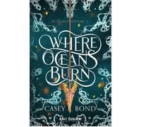 Where Oceans Burn De plume et d’écume, T1 - Casey L. Bond - Lost Kingdom - ebook (ePub) - Roman