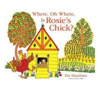 Where Oh Where Is Rosies Chick by Pat Hutchins Pat Hutchins (Auteur)
