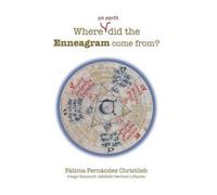 Where (On Earth) Did The Enneagram Come From?
