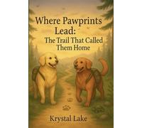Where Pawprints Lead: The Trail That Called Them Home