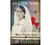 Where Poppies Grow (Ellie's War) - [Version Originale] Emily Sharratt (Auteur)