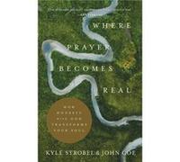 Where Prayer Becomes Real How Honesty with God Transforms Your Soul by John Coe John Coe (Auteur)