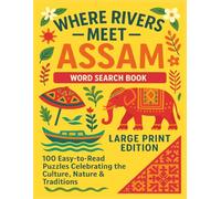 WHERE RIVERS MEET ASSAM WORD SEARCH BOOK LARGE PRINT EDITION: 100 Easy-to-Read Puzzles Celebrating the Culture, Nature & Traditions