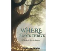 Where Roots Thrive: 45 Days of Faith for Families