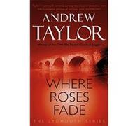 Where Roses Fade Taylor, Andrew (Auteur)