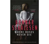 Where Roses Never Die by Gunnar Staalesen Gunnar Staalesen, (Auteur)