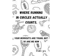 Where Running In Circles Actually Counts. journal: Perfect gift for a coach and PE teachers, family and friends, funny