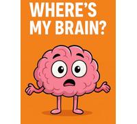 Where’s My Brain?: Humorous Graph Paper Notebook for School Work or Creative Projects