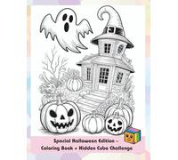 Where’s the Cutie Cube? Coloring Book + Hidden Cube Challenge (Special Halloween Edition): Feel the Halloween by Coloring Spooky Spiders, Pumpkins, Ghosts, Witches, and Bats