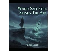 Where Salt Still Stings The Air