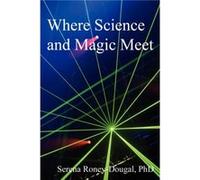 Where Science and Magic Meet by Serena RoneyDougal Inconnu (Auteur)