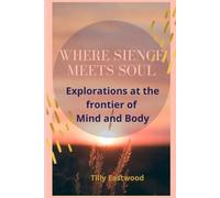 Where science meets Soul: Explorations at the frontier of Mind and Body