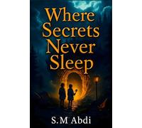 Where Secrets Never Sleep: A Spellbinding Mystery Adventure Inspired by 19th Century Legends