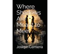 Where Shadows Are Meant to Meet