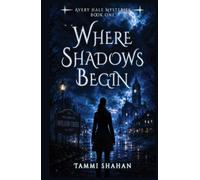 Where Shadows Begin: Some secrets were never meant to be heard