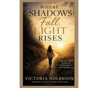 Where Shadows Fall Light Rises