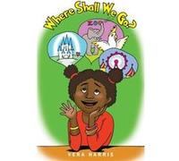 Where Shall We Go - Vera Harris - Outskirts Press Inc. - Livre en Anglais Vera HarrisVera Harris (Auteur)