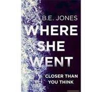 Where She Went - [Version Originale] B E Jones (Auteur)