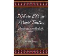 Where Shruti Meets Tantra: A Compilation of Scriptural Proofs and Philosophical Reflections on the Unity of Dharma