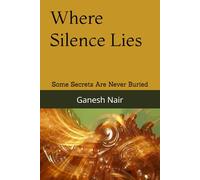 Where Silence Lies: Some Secrets Are Never Buried