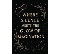 Where Silence Meets the Glow of Imagination: 120+ Blank Black Pages Journal for Metallic, Gold & White Gel Pens - Creative Writing, Sketching, ... Black Paper Notebook for Creative Expression