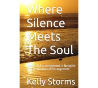 Where Silence Meets The Soul: A 365-Day Encouragement to Navigate the Complexities of Estrangement