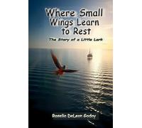 Where Small Wings Learn to Rest: The Story of a Little Lark