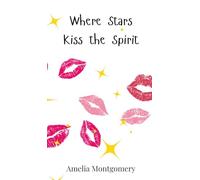 Where Stars Kiss the Spirit