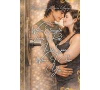 Where Strength Learns to Rest in the Space Where I Chose You