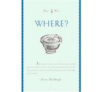 Where?, The 5 Ws Erin McHugh (Auteur)