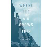 Where the Air Grows Thin Memoir of a Mountaineer - Nicole LoBiondo - She Writes Press - ebook (ePub) - Livre