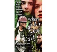 Where the Air Is Cool and Dark [VHS]