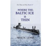 Where the Baltic Ice is Thin by Shaun Lewis Paperback Book Shaun Lewis (Auteur)