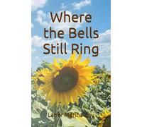 Where the Bells Still Ring: 15 Lives Altered by the War