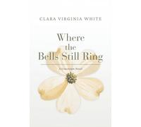 Where the Bells Still Ring: A Story of Faith and Community in a Small Southern Town