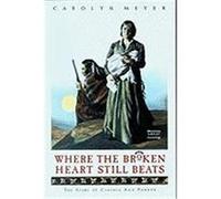 Where the Broken Heart Still Beats, Great Episodes Series Carolyn Meyer (Auteur)