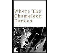 Where the Chameleon Dances: Book 2