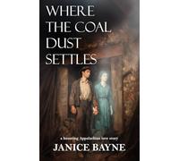 Where the Coal Dust Settles: a haunting Appalachian love story