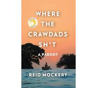 Where The Crawdads Sh*t: A Parody