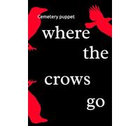 where the crows go