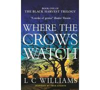 Where the Crows Watch: Where the Crows Watch: A Dark Generational Historical Family Saga of Loss and Legacy in Rural England, Inspired by True Events