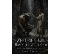 Where the Dark Has Nothing to Hold: An M/F Dark Gothic Monster Romance
