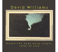 Where The Dark Road Starts: Songs of Love