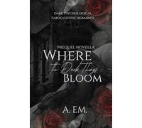 Where the Dark Things Bloom