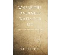 Where the Darkness Waits for Me: Poems for the Nights That Wouldn’t End