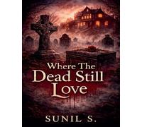 Where The Dead Still Love