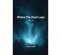 Where The Devil Lays: Parts I-III