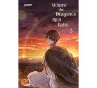 Where the Dragon's Rain Falls 3: Zarte Boys Love Fantasy im kaiserlichen Palast - mit toller Photocard in der 1. Auflage!